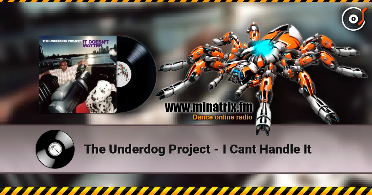 The Underdog Project - I Cant Handle It слушать онлайн в высоком качестве | Minatrix.FM