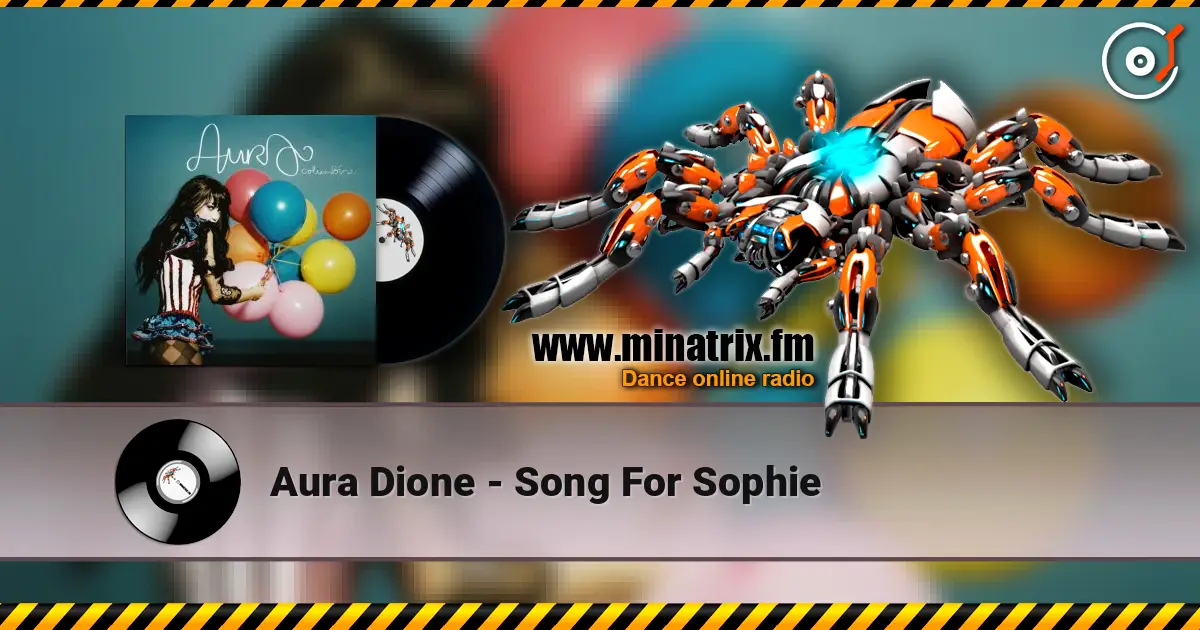 Aura Dione - Song For Sophie слушать онлайн в высоком качестве | Minatrix.FM