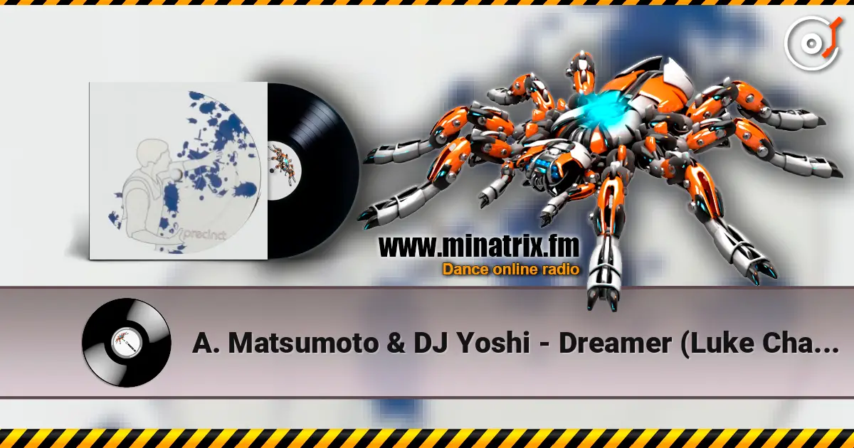A. Matsumoto & DJ Yoshi - Dreamer (Luke Chable Remix) слушать онлайн в высоком качестве | Minatrix.FM