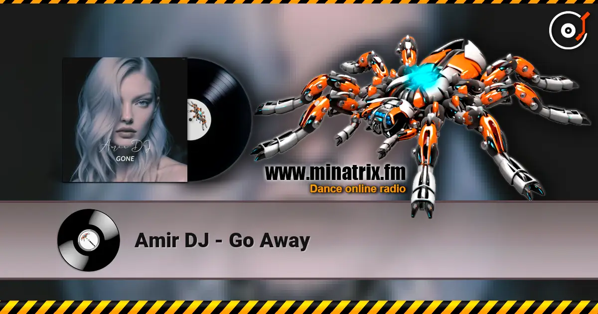 Amir DJ - Go Away слушать онлайн в высоком качестве | Minatrix.FM