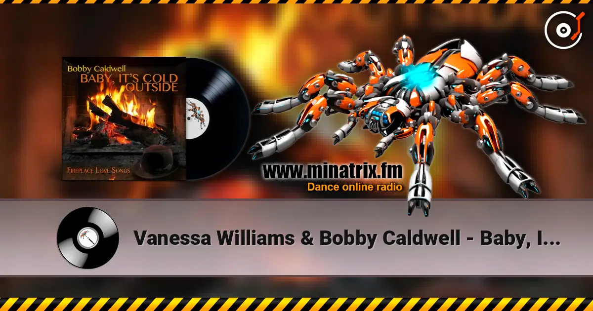 Vanessa Williams & Bobby Caldwell - Baby, It's Cold Outside online in hoher Qualität hören | Minatrix.FM