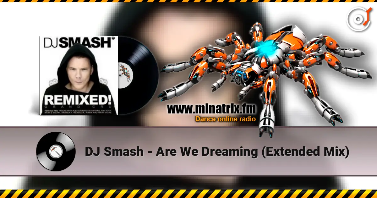 DJ Smash - Are We Dreaming (Extended Mix) 在线收听高音质 | Minatrix.FM
