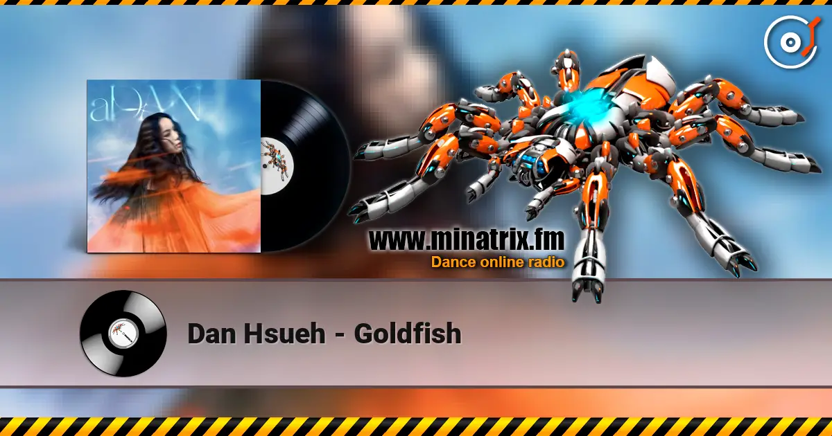 Dan Hsueh - Goldfish слушать онлайн в высоком качестве | Minatrix.FM