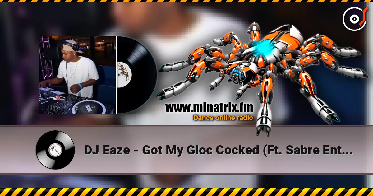 DJ Eaze - Got My Gloc Cocked (Ft. Sabre Entourage) (Street) слушать онлайн в высоком качестве | Minatrix.FM