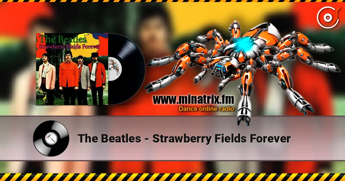The Beatles - Strawberry Fields Forever 在线收听高音质 | Minatrix.FM