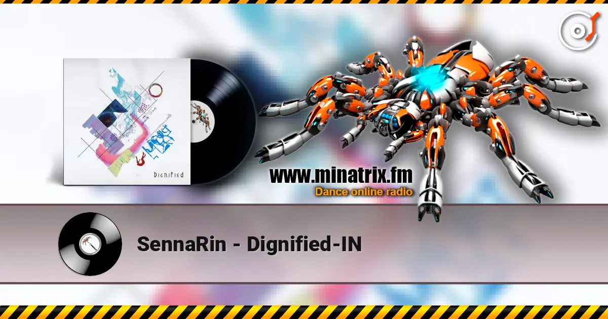 SennaRin - Dignified-IN online in hoher Qualität hören | Minatrix.FM