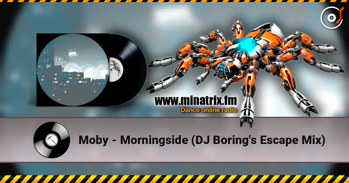 Moby - Morningside (DJ Boring's Escape Mix) 在线收听高音质 | Minatrix.FM