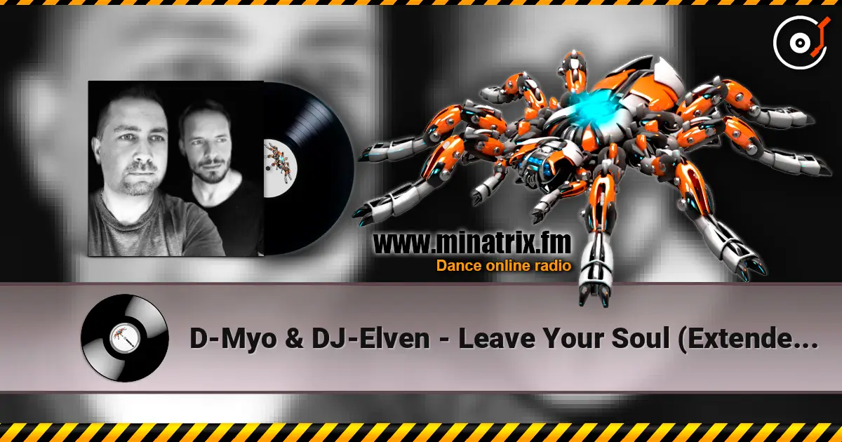 D-Myo & DJ-Elven - Leave Your Soul (Extended Mix) écouter en ligne en haute qualité | Minatrix.FM