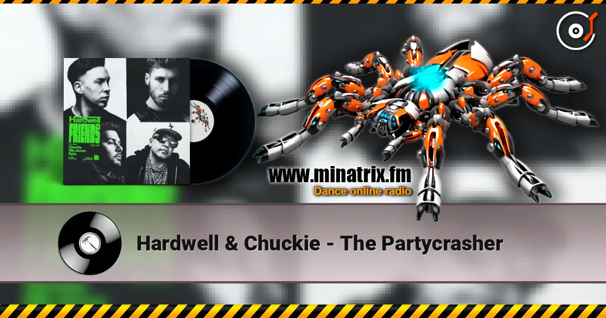 Hardwell & Chuckie - The Partycrasher слушать онлайн в высоком качестве | Minatrix.FM