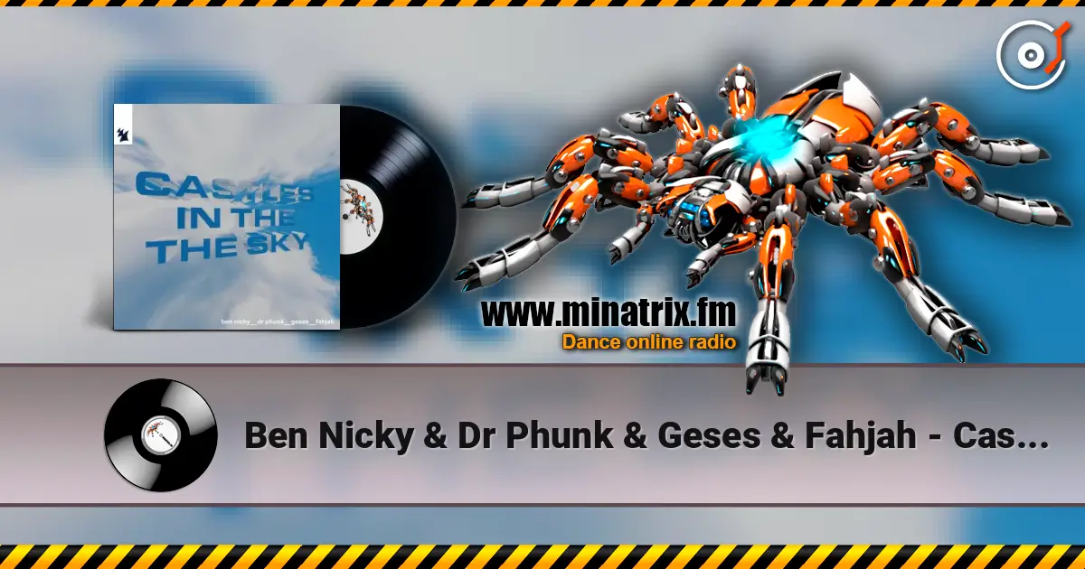 Ben Nicky & Dr Phunk & Geses & Fahjah - Castles In The Sky слушать онлайн в высоком качестве | Minatrix.FM