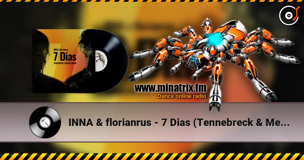 INNA & florianrus - 7 Dias (Tennebreck & Mentol Remix) слушать онлайн в высоком качестве | Minatrix.FM