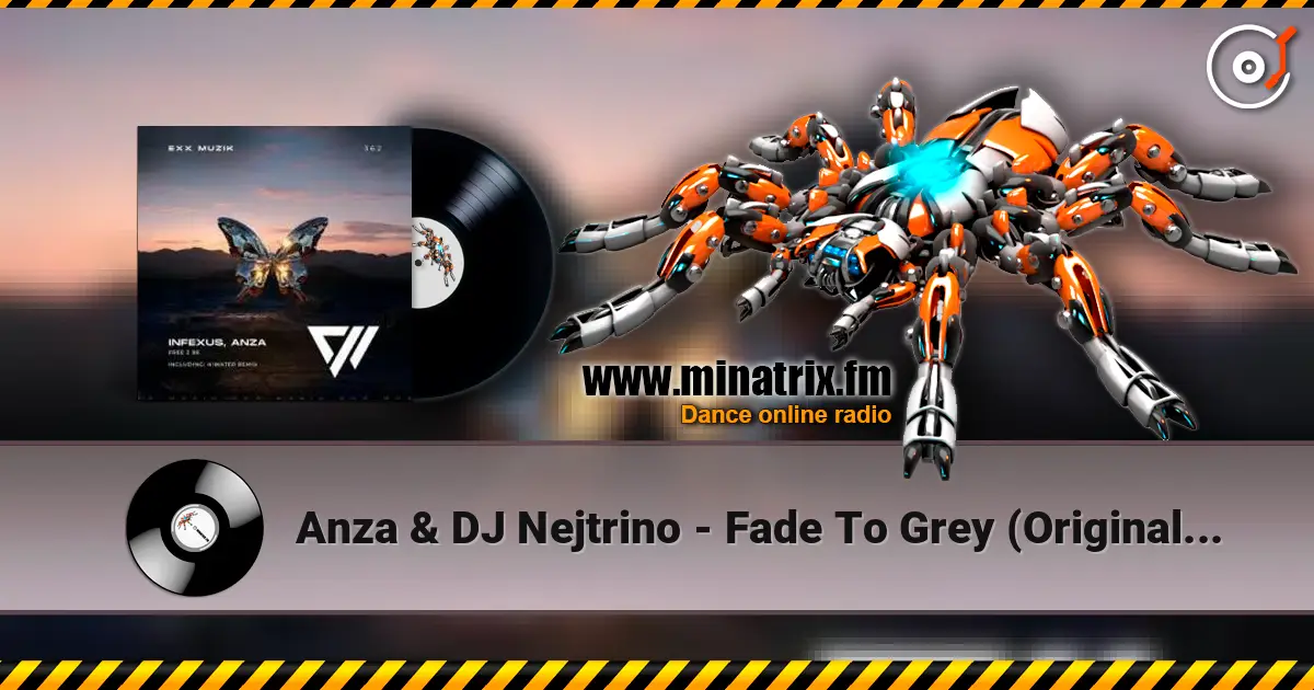 Anza & DJ Nejtrino - Fade To Grey (Original Mix) 在线收听高音质 | Minatrix.FM