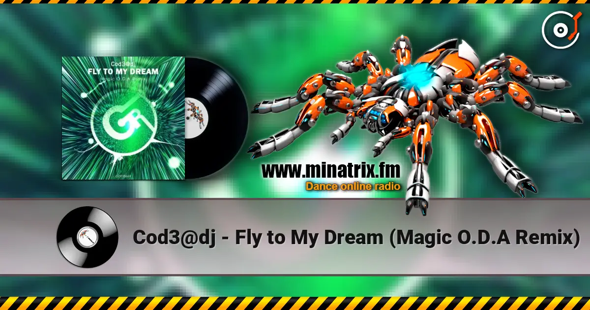 Cod3@dj - Fly to My Dream (Magic O.D.A Remix) écouter en ligne en haute qualité | Minatrix.FM