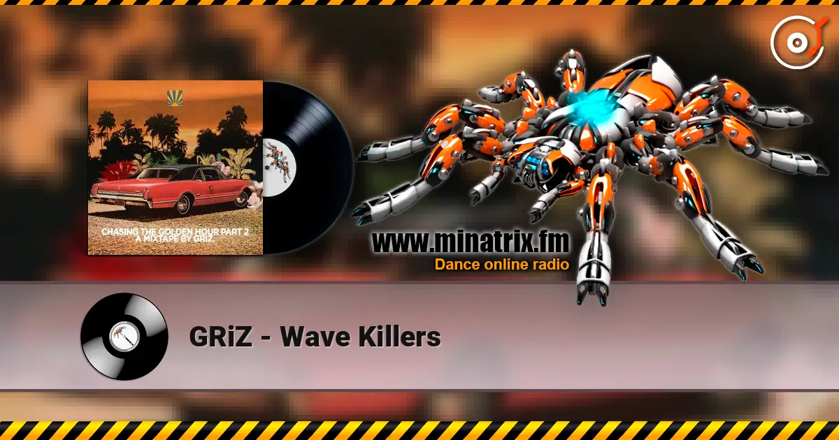 GRiZ - Wave Killers слушать онлайн в высоком качестве | Minatrix.FM