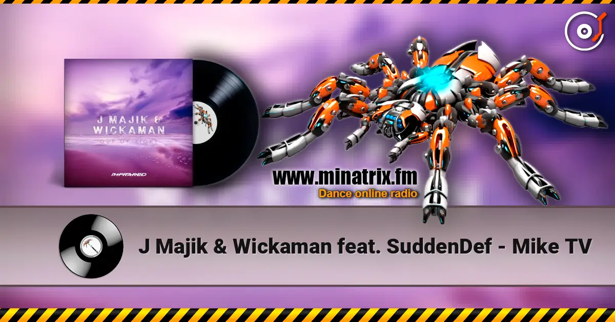 J Majik & Wickaman feat. SuddenDef - Mike TV слушать онлайн в высоком качестве | Minatrix.FM
