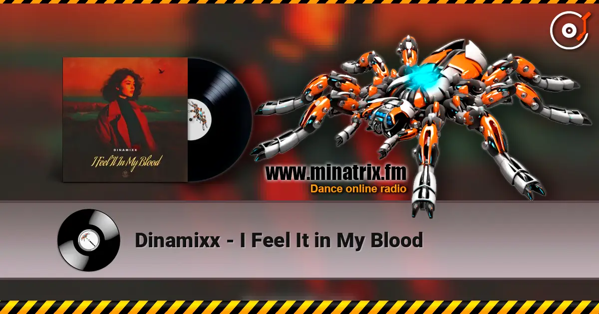 Dinamixx - I Feel It in My Blood слушать онлайн в высоком качестве | Minatrix.FM