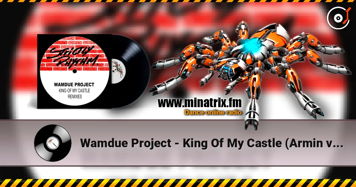 Wamdue Project - King Of My Castle (Armin van Buuren Remix) escuchar en línea en alta calidad | Minatrix.FM