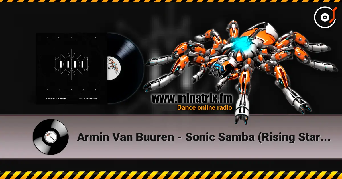 Armin Van Buuren - Sonic Samba (Rising Star Extended Remix) слушать онлайн в высоком качестве | Minatrix.FM