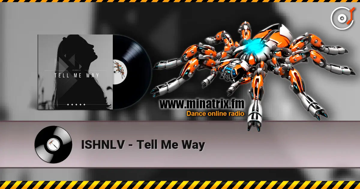ISHNLV - Tell Me Way escuchar en línea en alta calidad | Minatrix.FM
