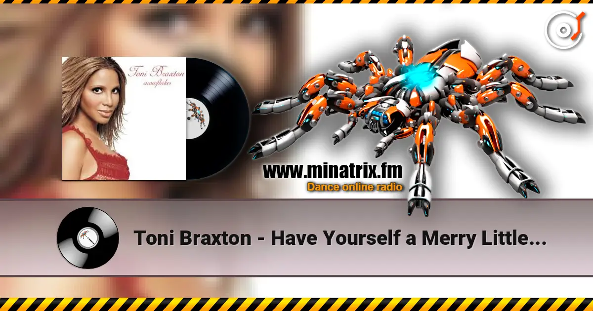 Toni Braxton - Have Yourself a Merry Little Christmas слушать онлайн в высоком качестве | Minatrix.FM