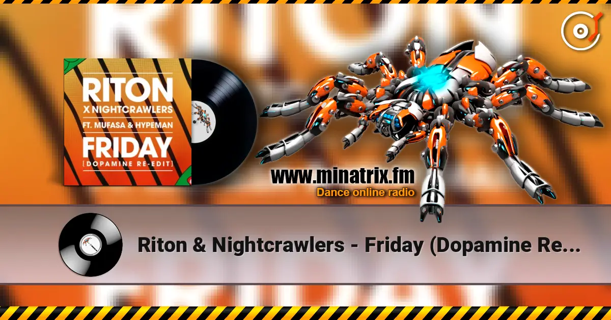 Riton & Nightcrawlers - Friday (Dopamine Re-Edit) [feat. Mufasa & Hypeman] online in hoher Qualität hören | Minatrix.FM