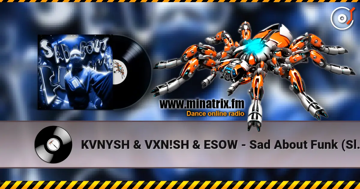 KVNYSH & VXN!SH & ESOW - Sad About Funk (Slowed) слушать онлайн в высоком качестве | Minatrix.FM