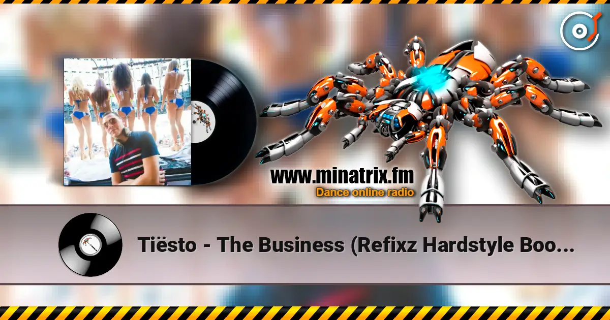 Tiësto - The Business (Refixz Hardstyle Bootleg) слушать онлайн в высоком качестве | Minatrix.FM