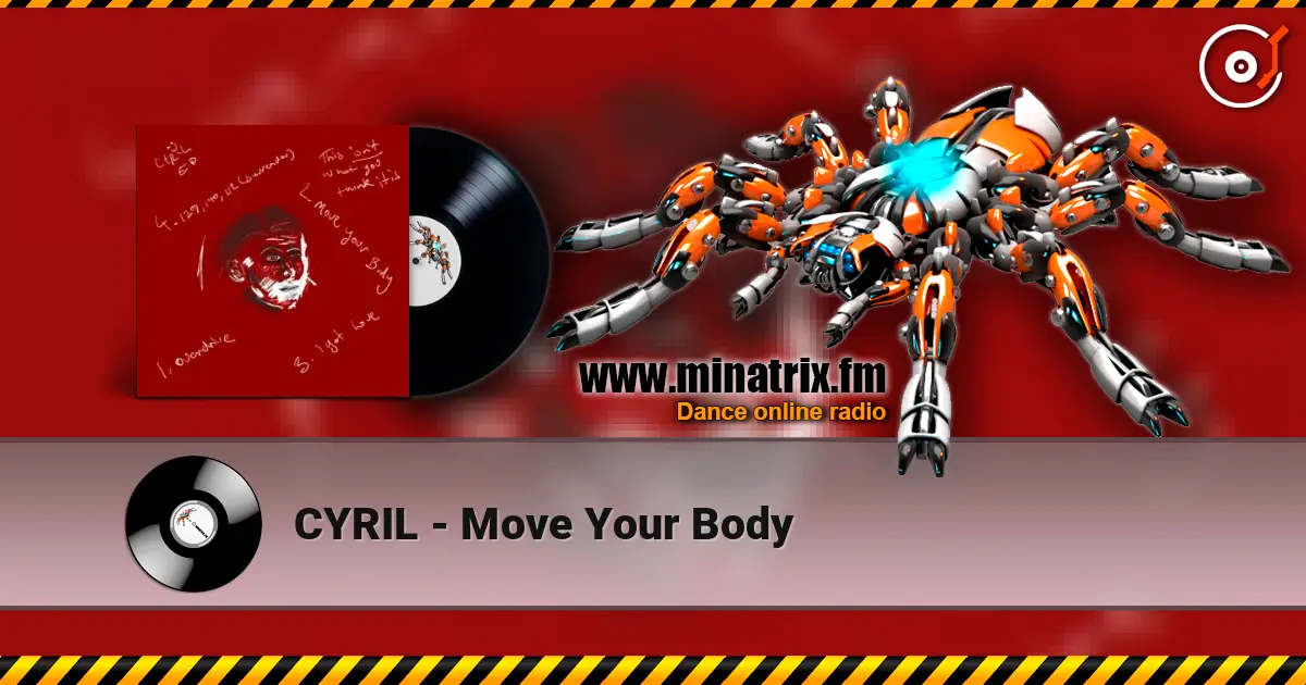 CYRIL - Move Your Body слушать онлайн в высоком качестве | Minatrix.FM