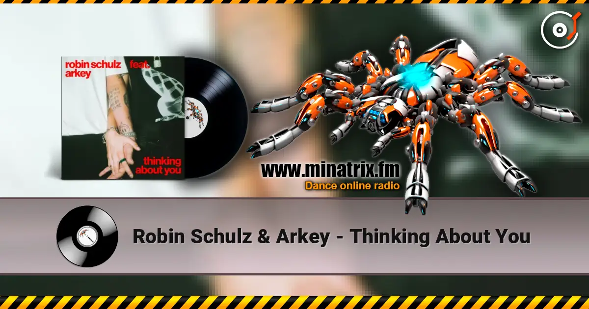 Robin Schulz & Arkey - Thinking About You online in hoher Qualität hören | Minatrix.FM