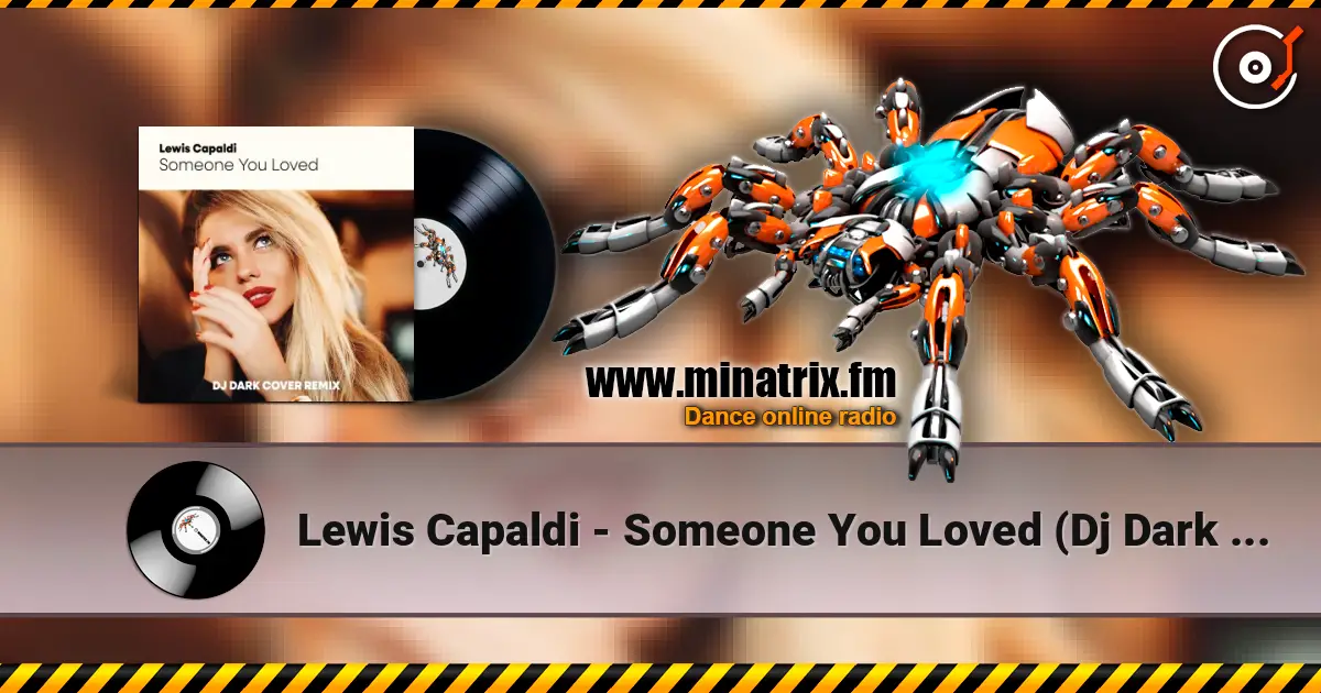 Lewis Capaldi - Someone You Loved (Dj Dark Cover Remix) слушать онлайн в высоком качестве | Minatrix.FM