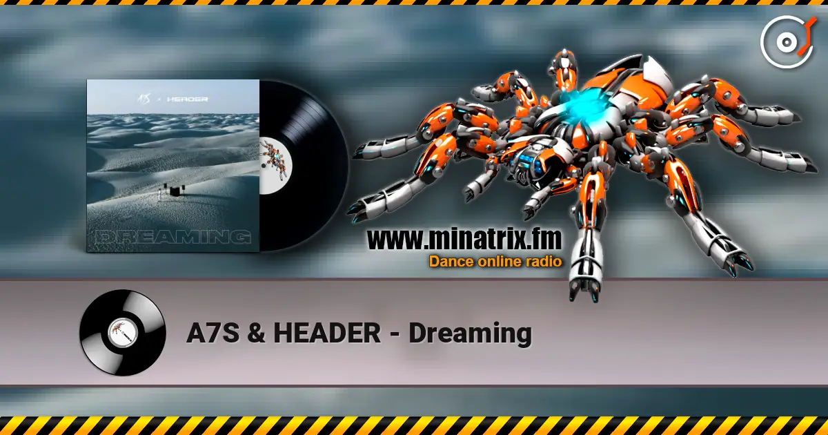 A7S & HEADER - Dreaming слушать онлайн в высоком качестве | Minatrix.FM