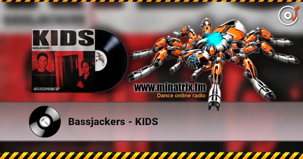 Bassjackers - KIDS online in hoher Qualität hören | Minatrix.FM