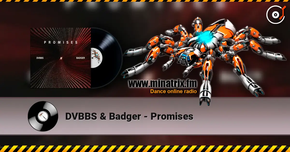 DVBBS & Badger - Promises слушать онлайн в высоком качестве | Minatrix.FM