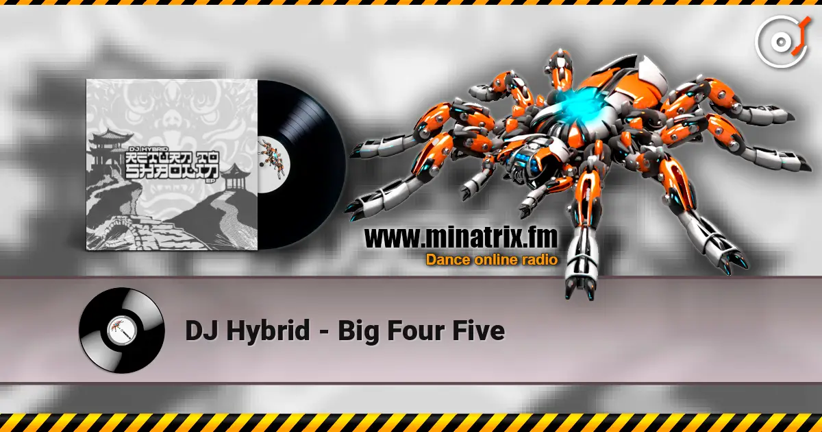 DJ Hybrid - Big Four Five слушать онлайн в высоком качестве | Minatrix.FM