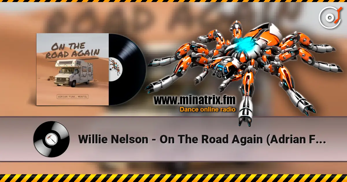 Willie Nelson - On The Road Again (Adrian Funk & Mentol Cover Remix) слушать онлайн в высоком качестве | Minatrix.FM