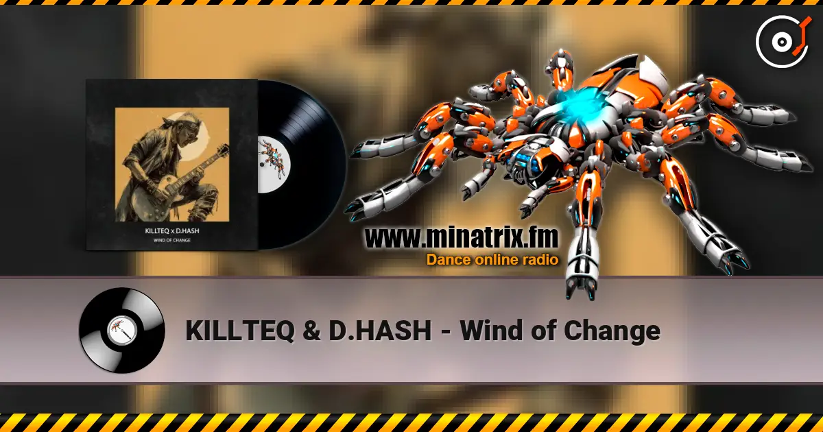 KILLTEQ & D.HASH - Wind of Change слушать онлайн в высоком качестве | Minatrix.FM