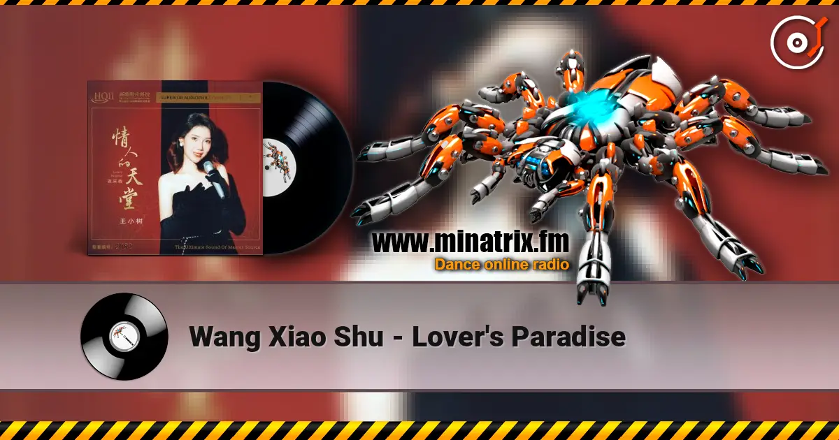 Wang Xiao Shu - Lover's Paradise слушать онлайн в высоком качестве | Minatrix.FM