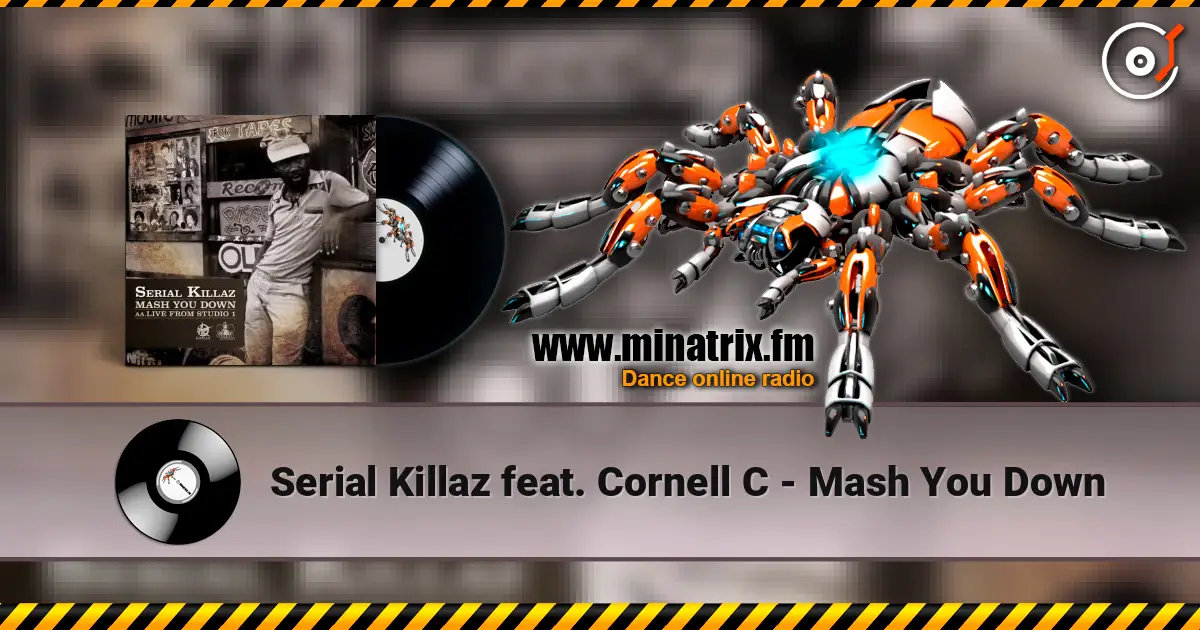 Serial Killaz feat. Cornell C - Mash You Down online in hoher Qualität hören | Minatrix.FM
