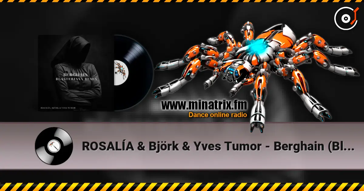 ROSALÍA & Björk & Yves Tumor - Berghain (Blasterjaxx Remix) слушать онлайн в высоком качестве | Minatrix.FM