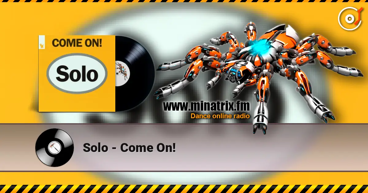 Solo - Come On! слушать онлайн в высоком качестве | Minatrix.FM