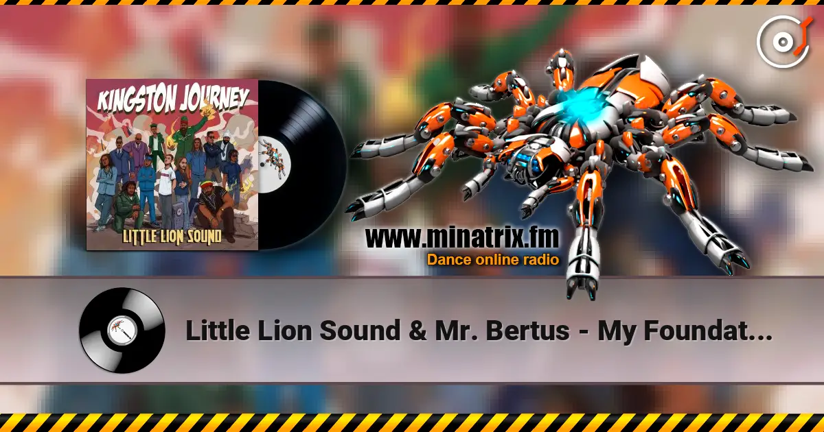 Little Lion Sound & Mr. Bertus - My Foundation слушать онлайн в высоком качестве | Minatrix.FM