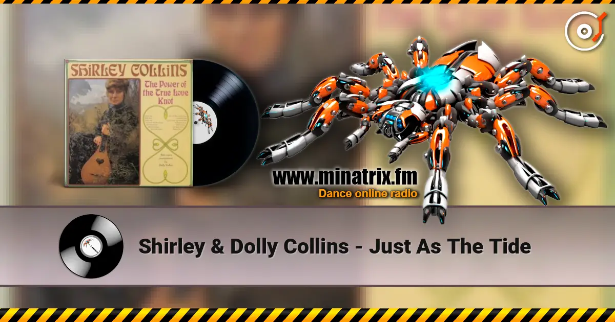 Shirley & Dolly Collins - Just As The Tide слушать онлайн в высоком качестве | Minatrix.FM