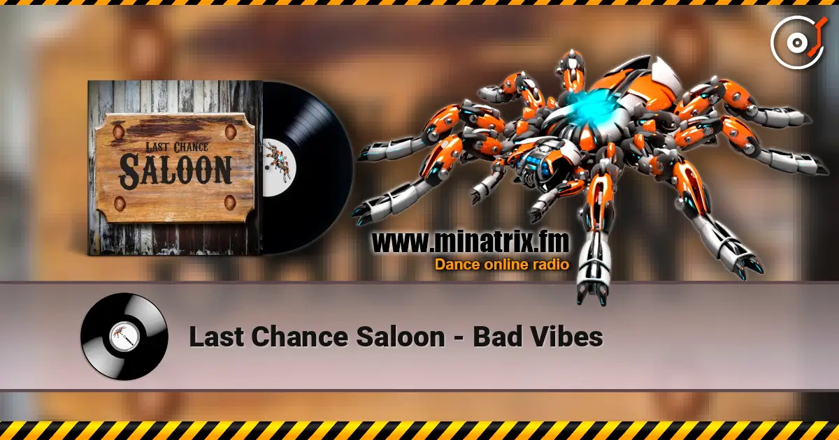 Last Chance Saloon - Bad Vibes слушать онлайн в высоком качестве | Minatrix.FM