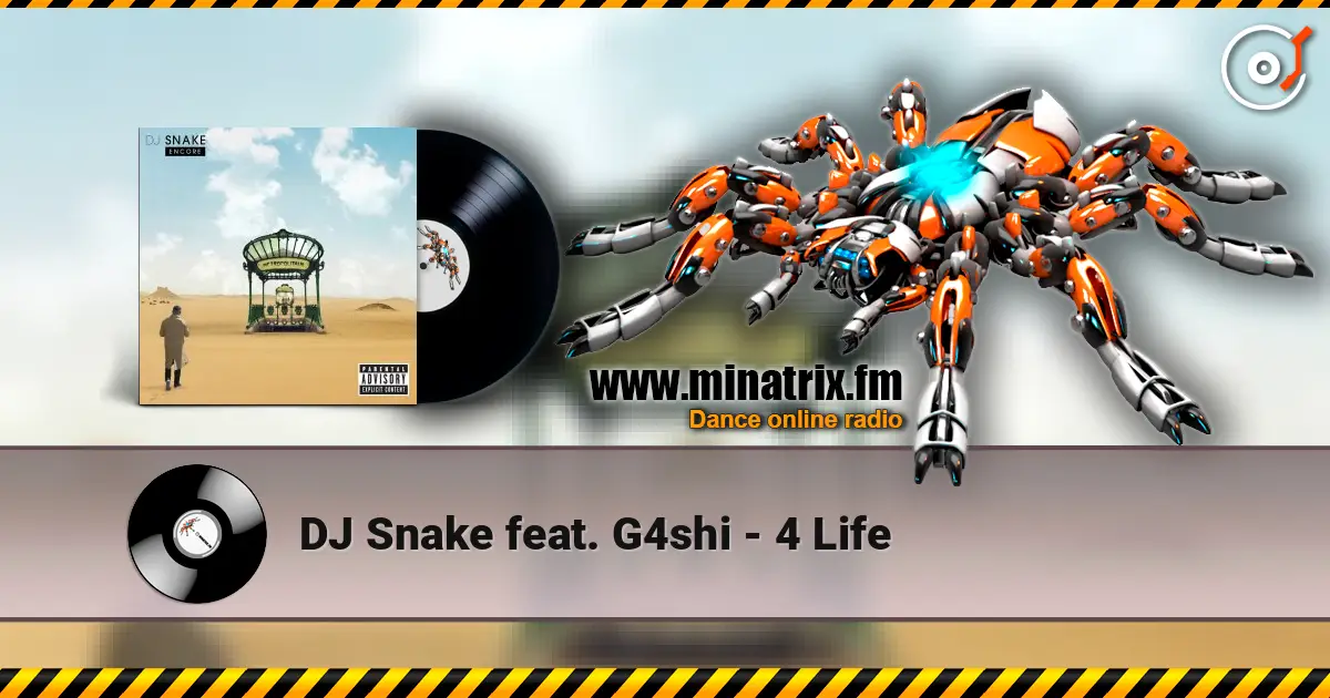 DJ Snake feat. G4shi - 4 Life слушать онлайн в высоком качестве | Minatrix.FM