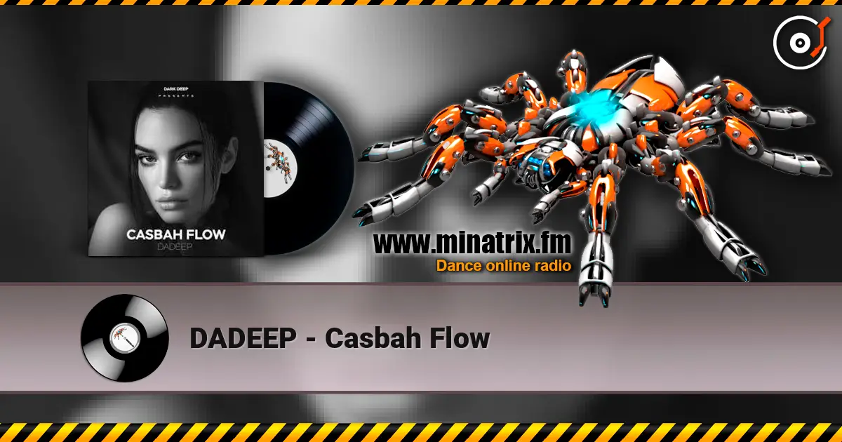 DADEEP - Casbah Flow слушать онлайн в высоком качестве | Minatrix.FM