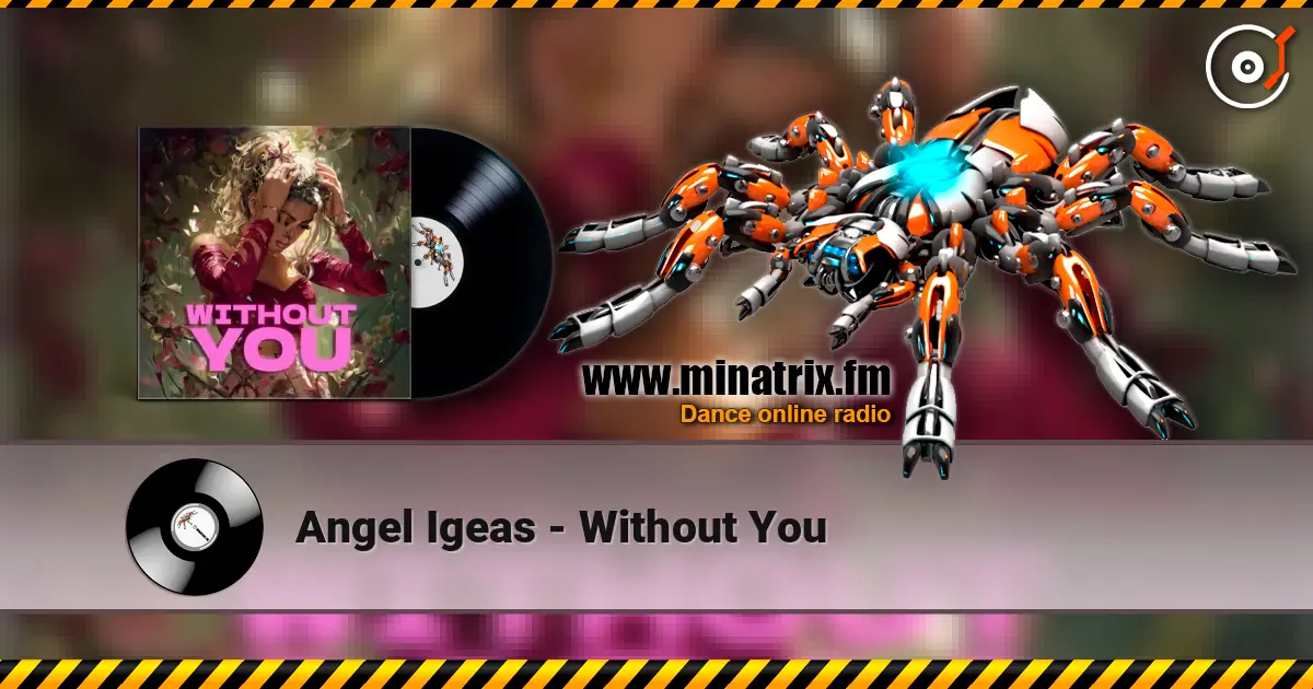 Angel Igeas - Without You слушать онлайн в высоком качестве | Minatrix.FM