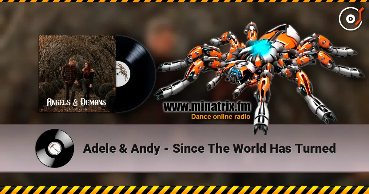 Adele & Andy - Since The World Has Turned слушать онлайн в высоком качестве | Minatrix.FM