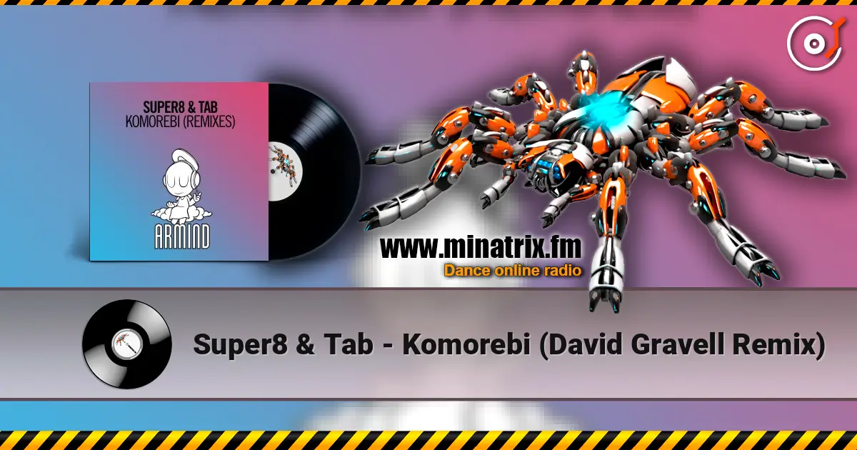 Super8 & Tab - Komorebi (David Gravell Remix) слушать онлайн в высоком качестве | Minatrix.FM