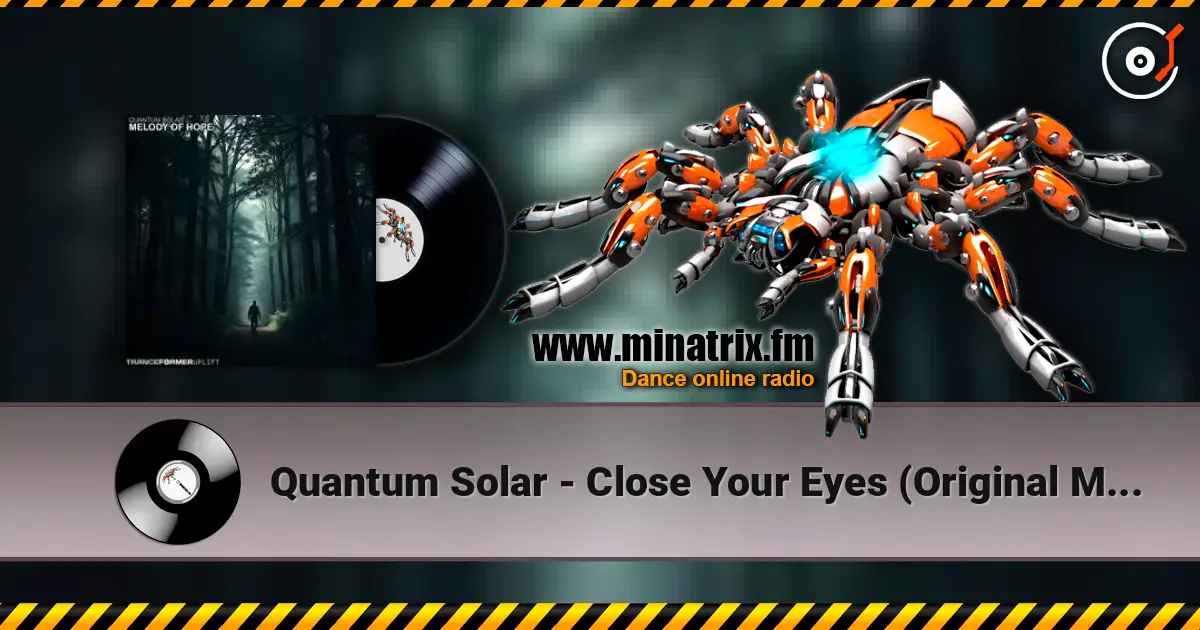 Quantum Solar - Close Your Eyes (Original Mix) слушать онлайн в высоком качестве | Minatrix.FM