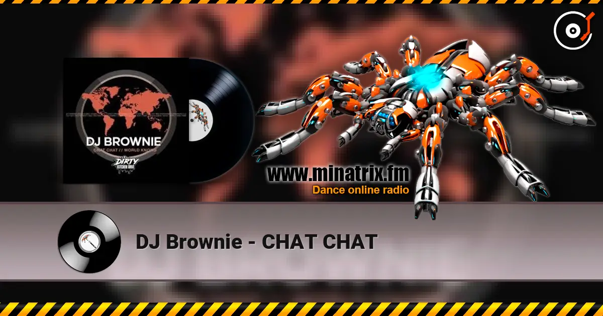 DJ Brownie - CHAT CHAT listen online in high quality | Minatrix.FM